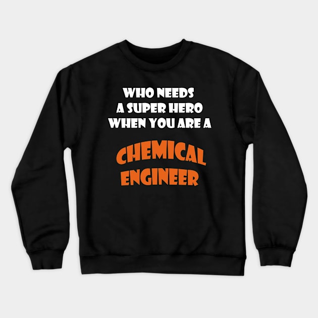 Iam  a chemical engineer T-shirts and more Crewneck Sweatshirt by haloosh